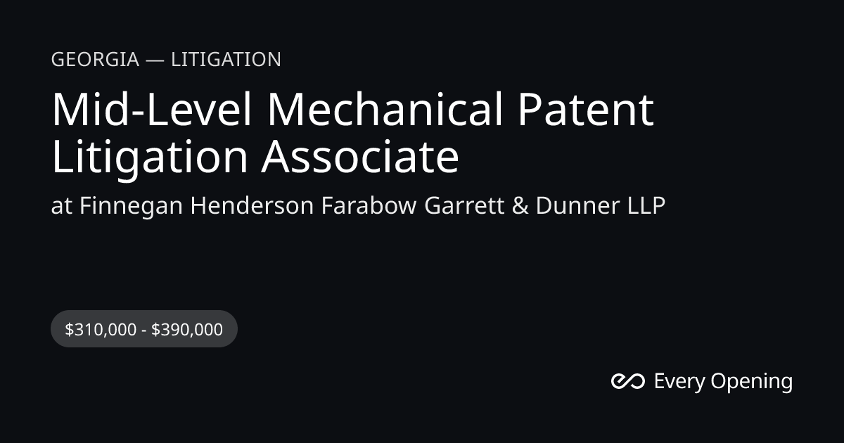 Mid-Level Mechanical Patent Litigation Associate — Finnegan Henderson ...